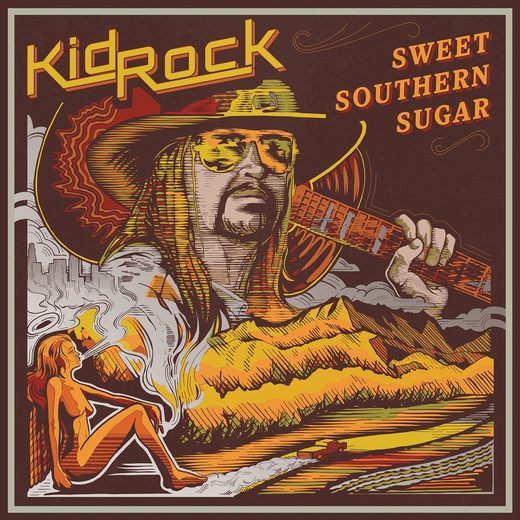 KID ROCK - Sweet Southern Sugar (2017) full