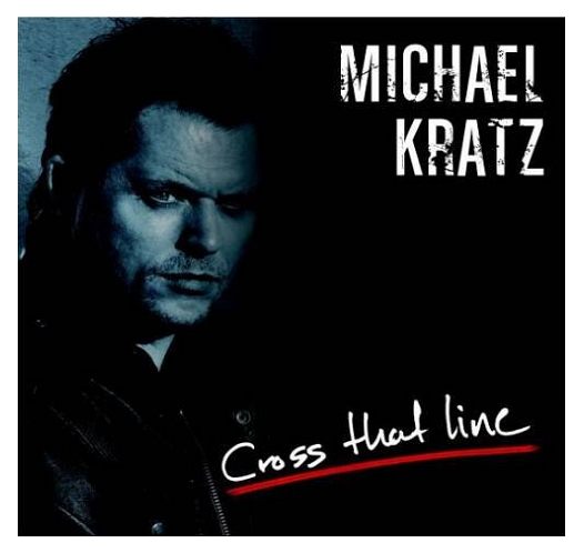 MICHAEL KRATZ - Cross That Line (2017)  full