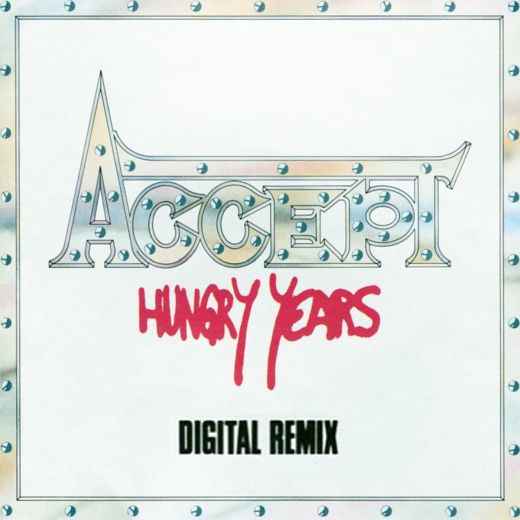 ACCEPT - Hungry Years [Remixed[ (2018) full