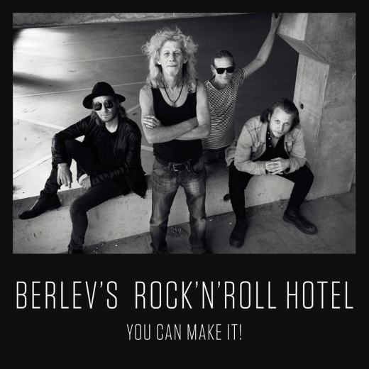 BERLEV’S ROCK ‘N’ ROLL HOTEL - You Can Make It! (2018) full