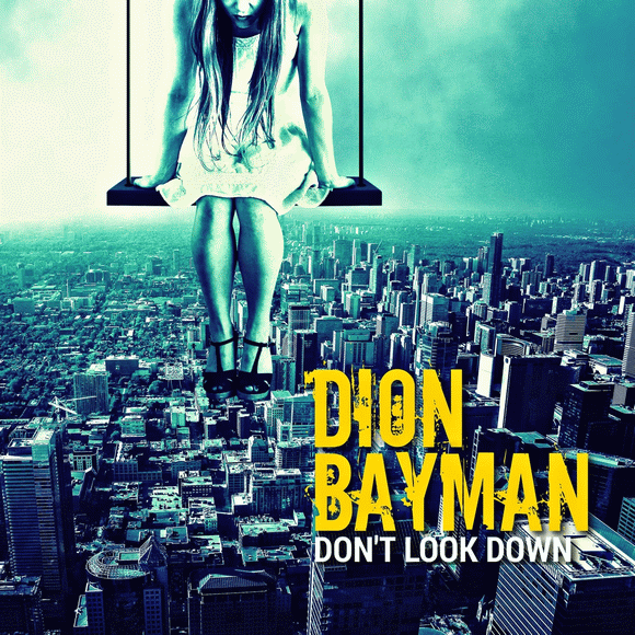 DION BAYMAN - Don't Look Down (2016) full