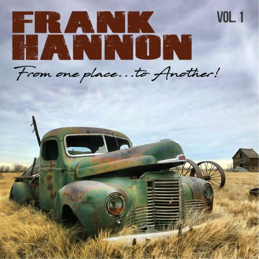 FRANK HANNON (Tesla) - From One Place… To Another! Vol.1 (2018) full