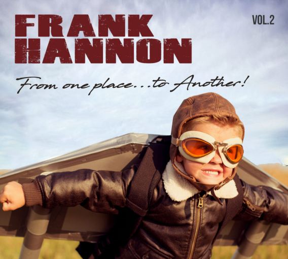 FRANK HANNON (Tesla) - From One Place To Another Vol.2 (2018) full