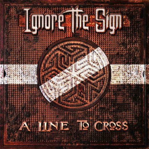 IGNORE THE SIGN - A Line To Cross (2018) full