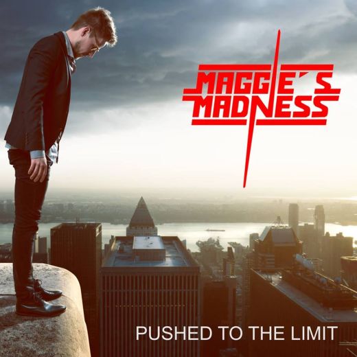 MAGGIE'S MADNESS - Pushed To The Limit (2018) full