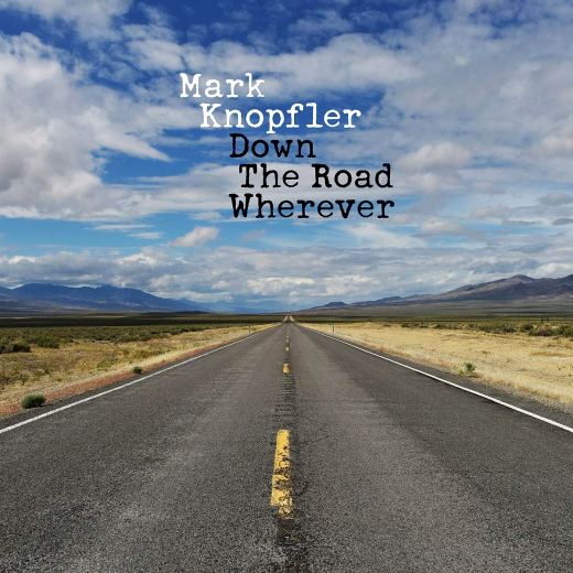 MARK KNOPFLER - Down The Road Wherever [Deluxe edition] (2018) full
