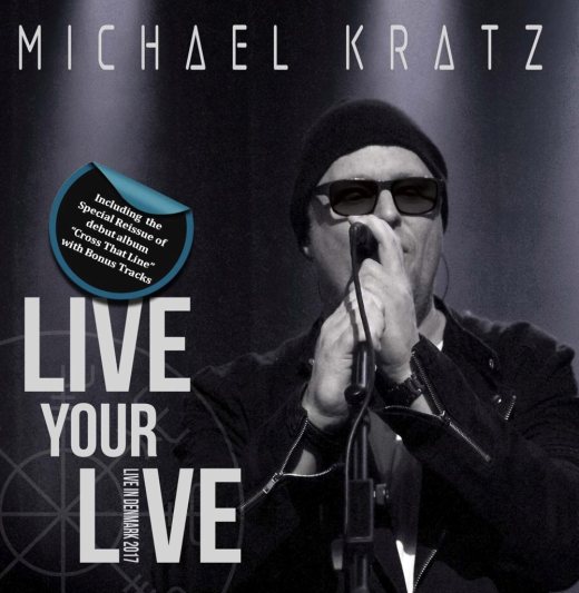 MICHAEL KRATZ - Live Your Live + Cross That Line remastered +3 (2018) full