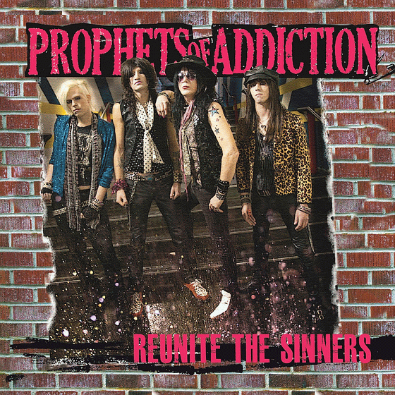 PROPHETS OF ADDICTION - Reunite The Sinners (2016) full