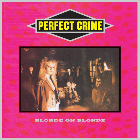 PERFECT CRIME - Blonde On Blonde [YesterRock remaster] full