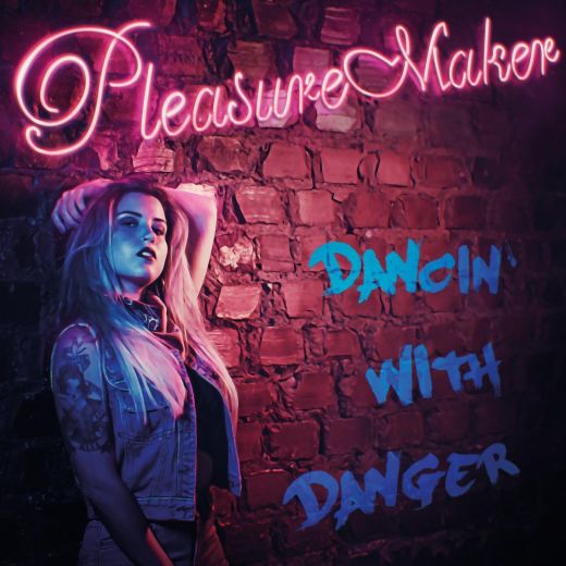 PLEASURE MAKER - Dancin' With Danger (2018) full