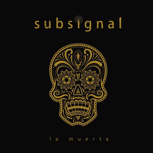 SUBSIGNAL - La Muerta (2018) full