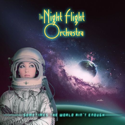 THE NIGHT FLIGHT ORCHESTRA - Sometimes The World Ain't Enough (2018) full