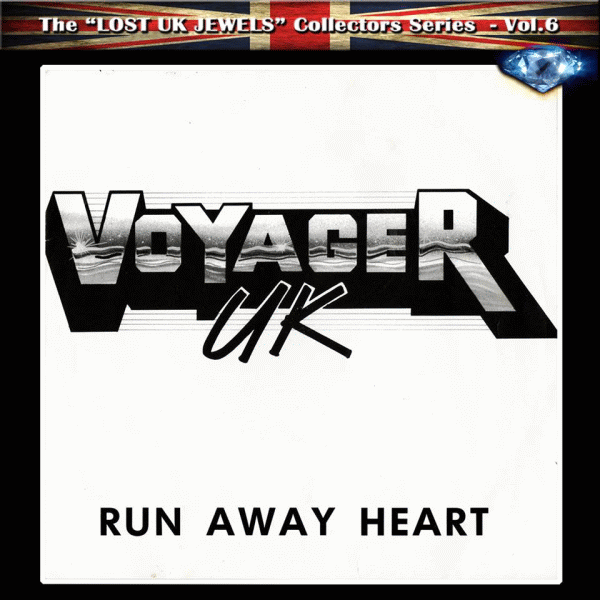 The Lost UK Jewels Vol.6 ; VOYAGER UK - Run Away Heart (Out Of Print) full