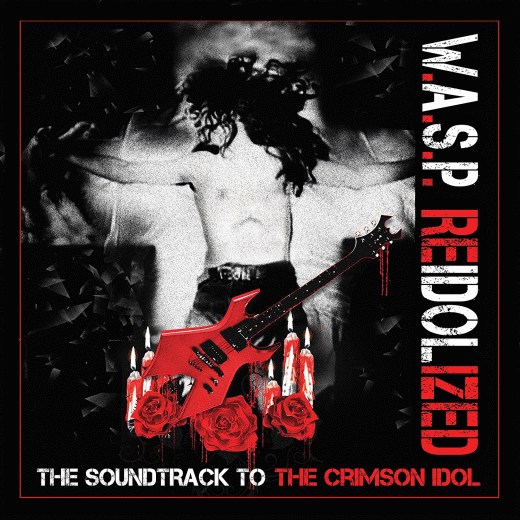 W.A.S.P. - Re-Idolized [The Soundtrack To The Crimson Idol] (2018) 0dayrox Exclusive full