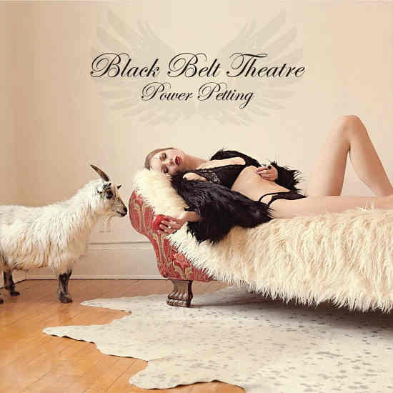 BLACK BELT THEATRE - Power Petting (2019) full