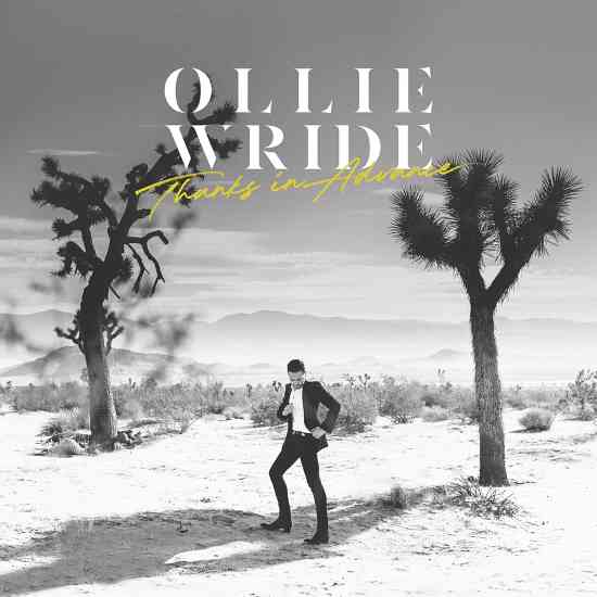OLLIE WRIDE - Thanks In Advance (2019) full