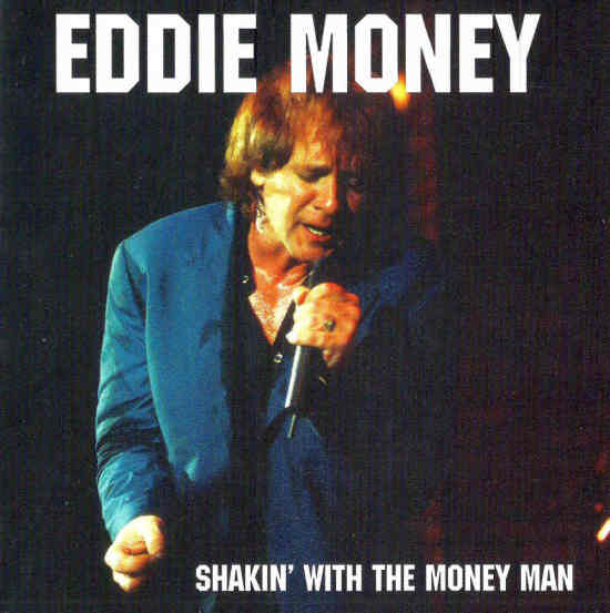 EDDIE MONEY - Shakin' With The Money Man (4 New Studio Tracks + Live) full