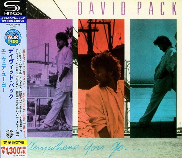 DAVID PACK - Anywhere You Go [Remastered SHM-CD reissue] full