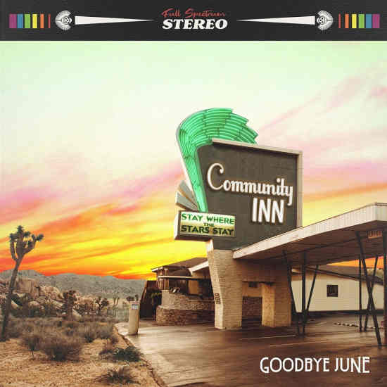 GOODBYE JUNE - Community Inn (2019) full