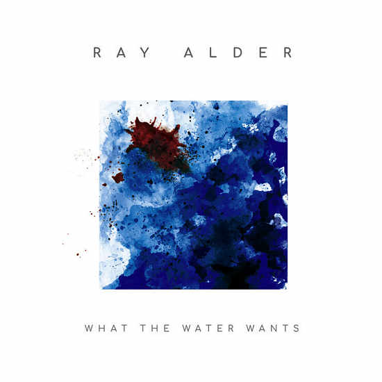 RAY ALDER (Fates Warning) – What The Water Wants [Digipak +1] (2019) full