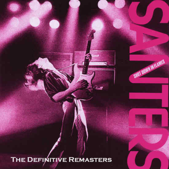 SANTERS - Shot Down In Flames ; The Definitive Remasters Series - full