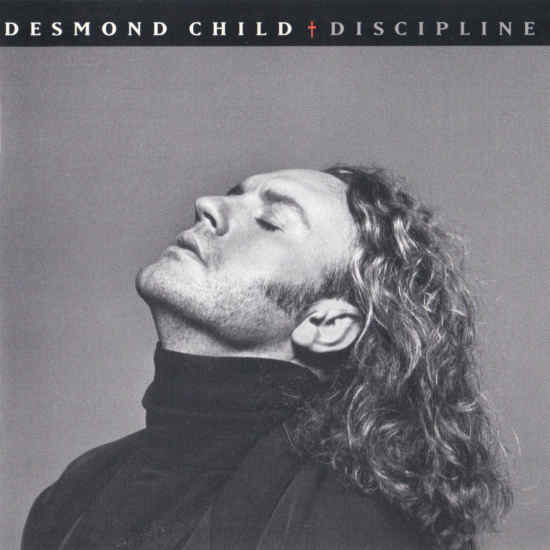 DESMOND CHILD - Discipline [Own CD] full