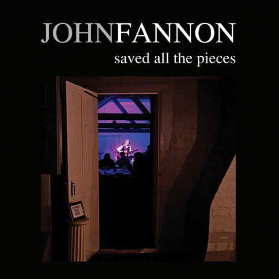 JOHN FANNON (New England) - Saved All The Pieces +2 Unreleased - full