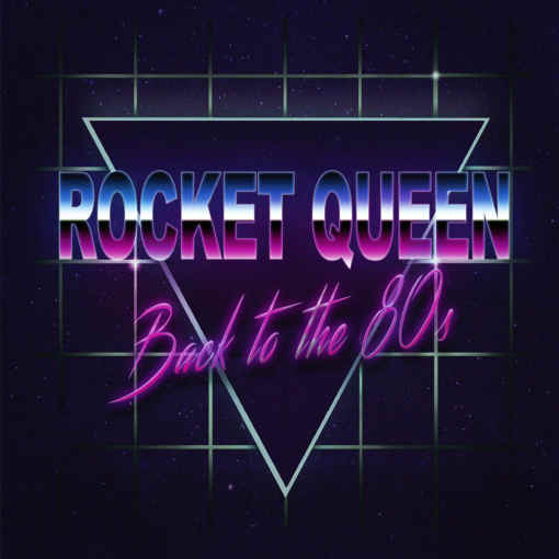 ROCKET QUEEN - Back To The 80s (2020) full