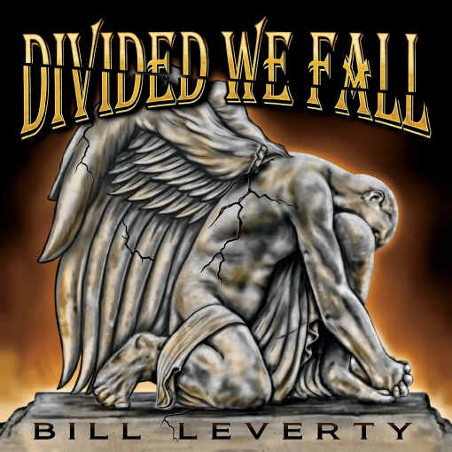 BILL LEVERTY (Firehouse) - Divided We Fall (2020) full