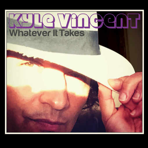 KYLE VINCENT - Whatever It Takes (2020) full