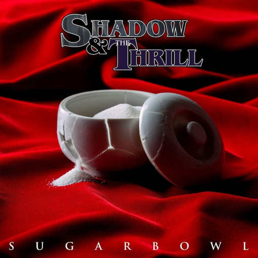 SHADOW & THE THRILL - Sugarbowl (2020) *EXCLUSIVE* full