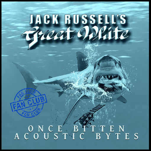 JACK RUSSELL's GREAT WHITE - Once Bitten Acoustic Bytes [Fan Club edition +2] (2020) full