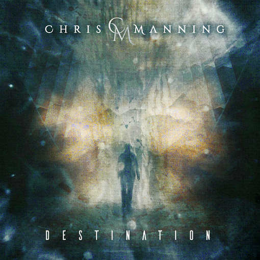 CHRIS MANNING (feat Bruce Kulick) - Destination (2020) full
