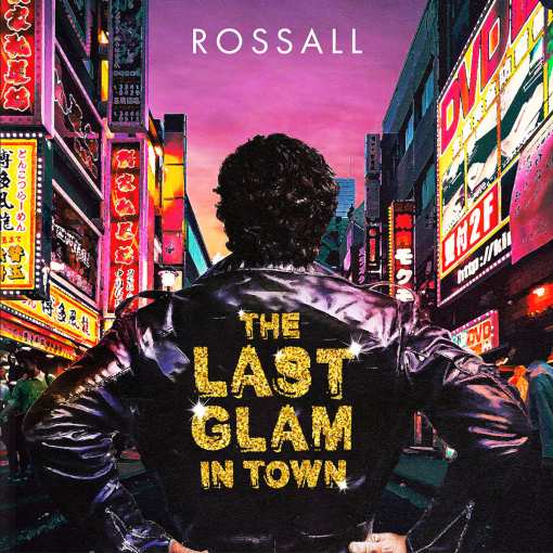 ROSSALL - The Last Glam In Town (2020) *EXCLUSIVE* full