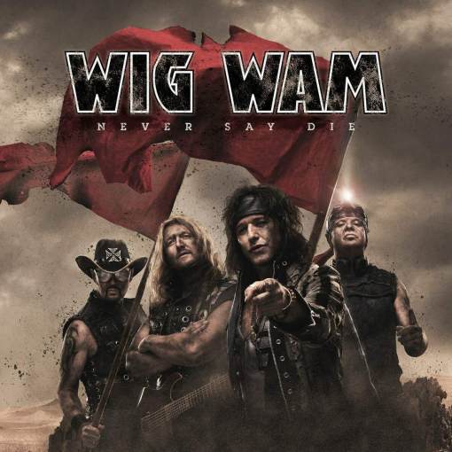 WIG WAM - Never Say Die (2021) full