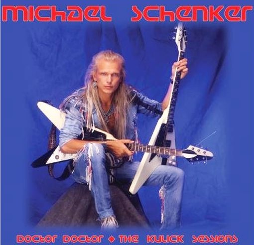 MICHAEL SCHENKER - Doctor, Doctor : The Kulick Sessions full