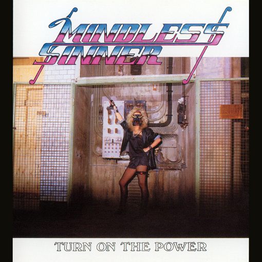 MINDLESS SINNER - Turn On The Power [Remastered reissue +5] (2021) full