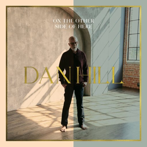 DAN HILL - On The Other Side Of Here (2021) full