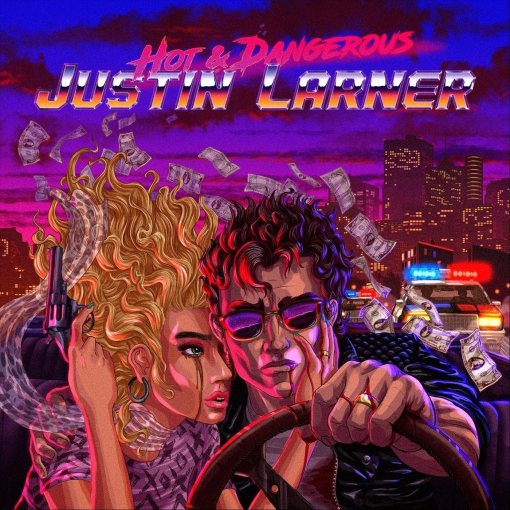 JUSTIN LARNER - Hot And Dangerous (2021) full