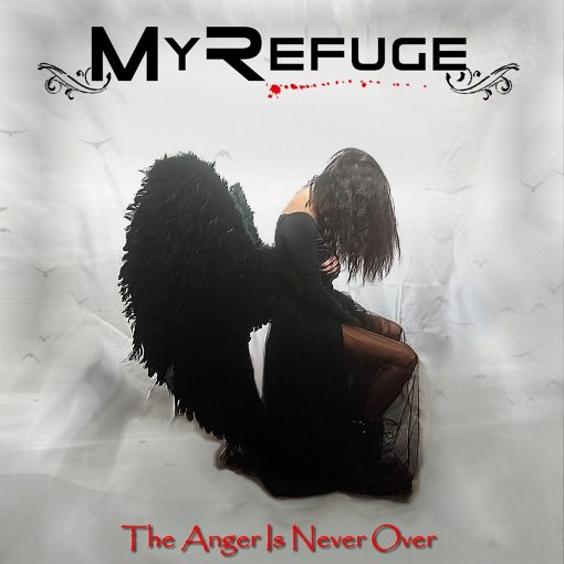 MY REFUGE - The Anger Is Never Over (2021) full