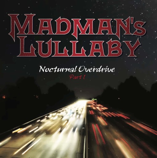 MADMAN’S LULLABY - Nocturnal Overdrive Part 1 (2021) full