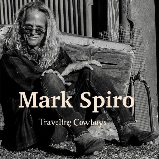 MARK SPIRO - Traveling Cowboys (2021) full