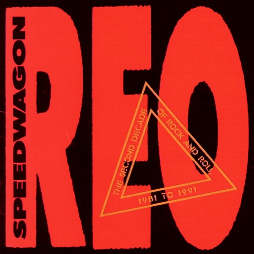 REO SPEEDWAGON - The Second Decade of Rock & Roll 1981-1991 full