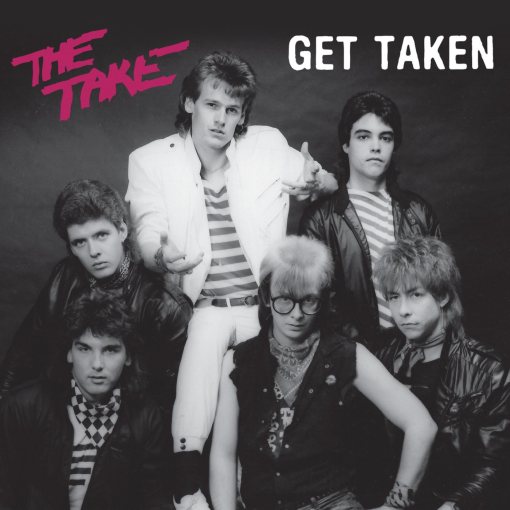 THE TAKE - Get Taken [previously unreleased '80s recordings] (2021) full