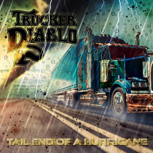 TRUCKER DIABLO - Tail End Of A Hurricane (2021) full