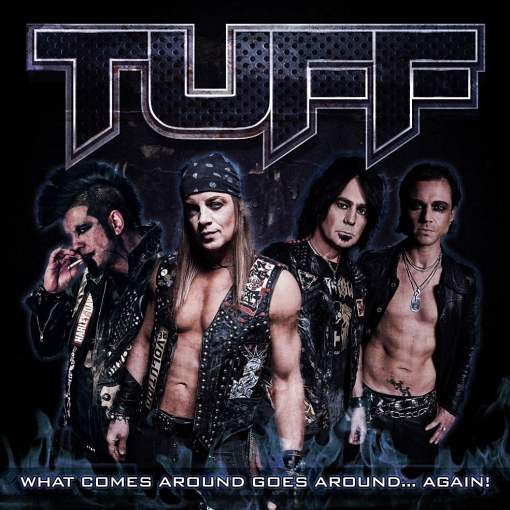 TUFF - What Comes Around Goes Around… Again! [unreleased + re-recorded songs] full
