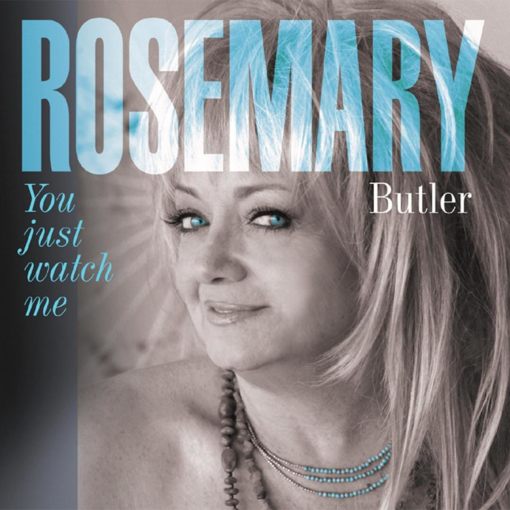 ROSEMARY BUTLER - You Just Watch Me (2013) out of print full