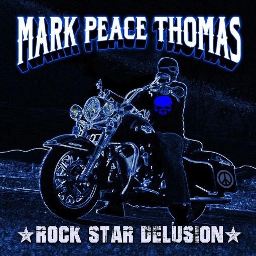 MARK PEACE THOMAS - Rock Star Delusion (2021) full