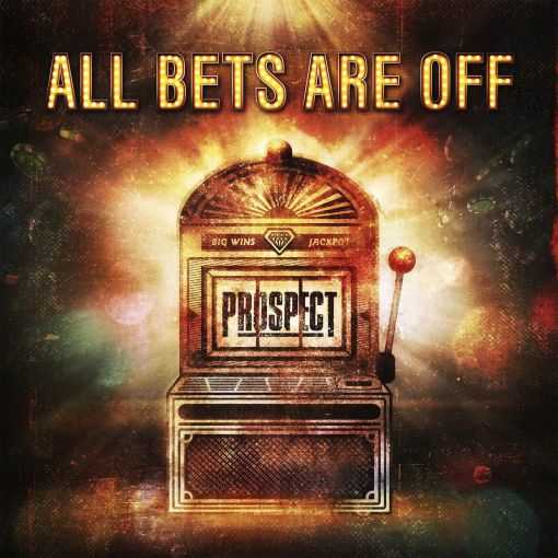 PROSPECT - All Bets Are Off (2021) full