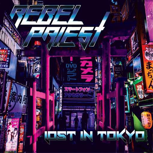 REBEL PRIEST - Lost In Tokyo (2021) full
